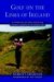Golf on the Links of Ireland : A Father And His Sons Explore the Coastal Courses of the Emerald Isle cover