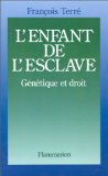 L'enfant De L'esclave : Genetique Et Droit [Click for larger image]