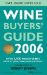 Mitchell Beazley Wine Buyers' Guide 2006 : Over 2,500 World Wines Rated by Quality And Value For Money cover