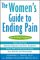 The Women's Guide to Ending Pain: An 8-step Program
