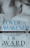 Lover Awakened : A Novel of the Black Dagger Brotherhood [Click for larger image]