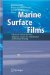 Marine Surface Films : Chemical Characteristics, Influence on Air-Sea Interactions And Remote Sensing cover