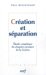 Creation Et Separation : etude Exegetique Du Chapitre Premier De La Genese cover