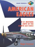 American Eagles : P-51 Mustang Units of the Eighth Air Force Volume 4, Section 4 [Click for larger image]