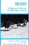 Mush : A Beginner's Manual of Sled Dog Training [Click for larger image]