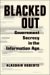 Blacked Out : Government Secrecy in the Information Age cover
