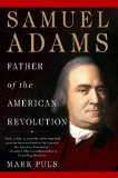 Samuel Adams : Father of the American Revolution [Click for larger image]