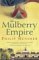 The Mulberry Empire, Or, The Two Virtuous Journeys of the Amir Dost Mohammed Khan