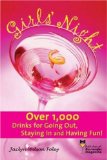 Girls Night : Over 1,000 Drinks for Going Out, Staying in And Having Fun! [Click for larger image]