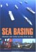 Sea Basing : Ensuring Joint Force Access from the Sea cover