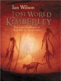 Lost World of the Kimberley : Extraordinary New Glimpses of Australia's Ice Age Ancestors [Click for larger image]