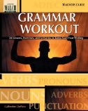 Grammar Workout : 28 Lessons, Exercises, And Activities To Jump-start Your Writing grades 7-9 [Click for larger image]