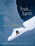 To the Ends of the Earth : Adventures of an Expedition Photographer [Click for larger image]