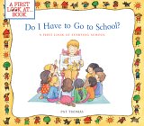 Do I Have to Go to School? : A First Look at Starting School [Click for larger image]