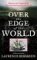 Over the Edge of the World : Magellan's Terrifying Circumnavigation of the Globe cover