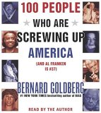 100 People Who Are Screwing Up America (And Al Franken is #37) [Click for larger image]