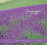 Lavender : Growing & Using Lavender for Fragrance, Mood & Body Care [Click for larger image]