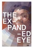 The Expanded Eye : Stalking the Unseen [Click for larger image]