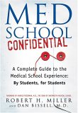 Med School Confidential : A Complete Guide to the Medical School Experience [Click for larger image]