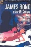 James Bond in the 21st Century : Why We Still Need 007 [Click for larger image]
