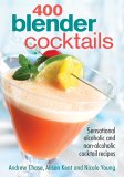 400 Blender Cocktails : Sensational Alcoholic And Non-alcoholic Cocktail Recipes [Click for larger image]