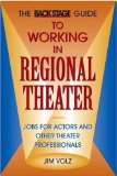 The Back Stage Guide to Working in Regional Theater : Jobs for Actors and Other Theater Professionals [Click for larger image]