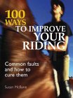 100 Ways to Improve Your Riding : Common Faults & How to Cure Them [Click for larger image]