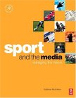 Sport And the Media : Managing the Nexus [Click for larger image]