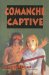 Comanche Captive : You Are There cover