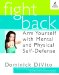 Fight Back : Arm Yourself With Mental And Physical Self-Defense cover
