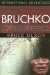 Bruchko : The Astonishing True Story Of A Nineteen-Year-Old's Capture By The Stone-Age Motilone Indians And The Impact He Had Living Out The Gospel Among Them cover