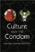 Culture And The Condom cover