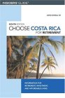 Choose Costa Rica for Retirement : Information for Travel, Retirement, Investment, and Affordable Living [Click for larger image]