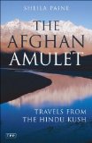 The Afghan Amulet : Travels from the Hindu Kush [Click for larger image]