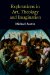 Explorations In Art, Theology And Imagination cover