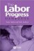 The Labor Progress Handbook : Early Interventions To Prevent And Treat Dystocia cover