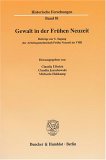 Gewalt in Der Fruhen Neuzeit : Beitrage Zur 5. Tagung Der Arbeitsgemeinschaft Fruhe Neuzeit Im VHD [Click for larger image]