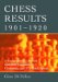  Chess Results, 19011920: A Comprehensive Record with 860 Tournament Crosstables and 375 Match Scores