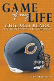 Game Of My Life Chicago Bears : Memorable Stories of Bears Football [Click for larger image]