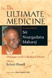 The Ultimate Medicine : As Prescribed by Sri Nisargadatta Maharaj [Click for larger image]