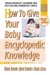 How To Give Your Baby Encyclopedic Knowledge : More Gentle Revolution cover