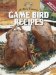 All-Time Favorite Game Bird Recipes : From Duck To Pheasant cover