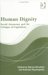 Human Dignity : Social Autonomy And The Critique Of Capitalism cover