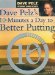 Dave Pelz's 10 Minutes A Day to Better Putting cover