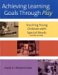 Achieving Learning Goals Through Play cover