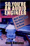So, You're an Audio Engineer : Well Here's the Other Stuff You Need to Know [Click for larger image]