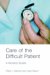 Care of the Difficult Patient : A Nurse's Guide cover