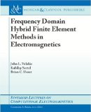 Frequency Domain Hybrid Finite Element Methods in Electromagnetics [Click for larger image]
