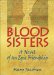 Blood Sisters : A Novel of an Epic Friendship cover
