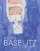 Georg Baselitz : Die Monumentalen Aquarelle = Aquarelles Monumentales cover